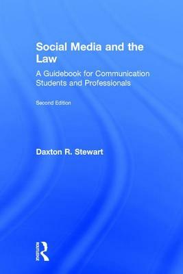 Social Media and the Law: A Guidebook for Communication Students and Professionals by 