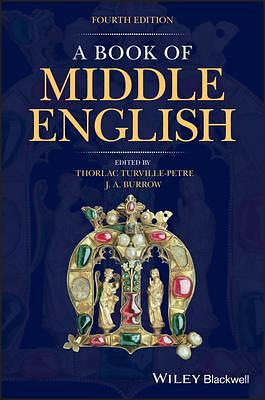 A Book of Middle English, Fourth Edition by Thorlac Turville-Petre, Thorlac Turville-Petre, J. A. Burrow