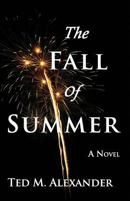 The Fall of Summer by Ted Alexander