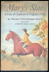 Mary's Star: A Tale of Orphans in Virginia, 1781 by Lawrence Beall Smith, Mary Pitchford Hays
