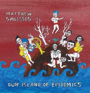 Our Island of Epidemics by Matthew Salesses