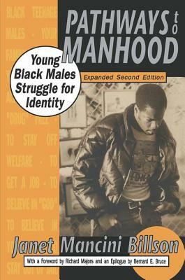 Pathways to Manhood: Young Black Males Struggle for Identity by Janet Mancini Billson