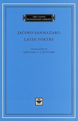 Latin Poetry by Michael C.J. Putnam, Jacopo Sannazaro