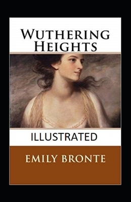 Wuthering Heights Illustrated by Emily Brontë