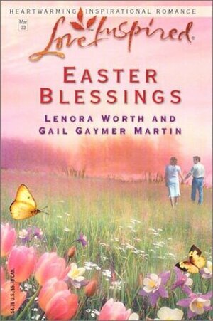Easter Blessings by Lenora Worth, Gail Gaymer Martin