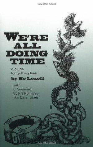 We're All Doing Time: A Guide to Getting Free by Bo Lozoff, Dalai Lama XIV