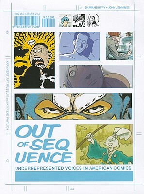Out of Sequence: Underrepresented Voices in American Comics by John Jennings, Damian Duffy