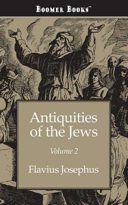 Antiquities of the Jews Volume 2 by Flavius Josephus