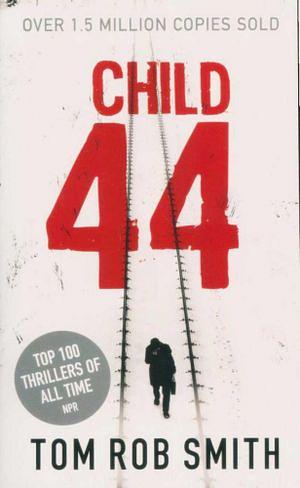 Child 44 by Tom Rob Smith