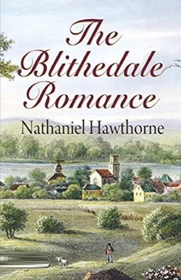 The Blithedale Romance Illustrated by Nathaniel Hawthorne