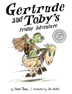 Gertrude and Toby's Friday Adventure by Shari Tharp