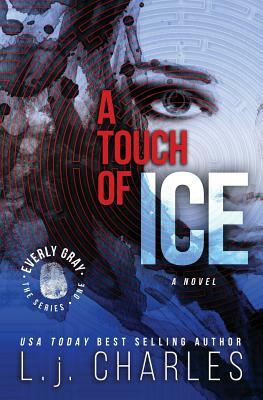 A Touch of Ice: an everly gray adventure by L. J. Charles