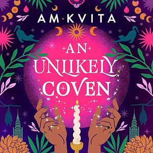An Unlikely Coven by AM Kvita