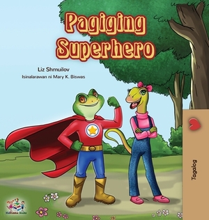 Pagiging Superhero: Being a Superhero (Tagalog Edition) by Kidkiddos Books, Liz Shmuilov