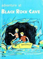 Adventure at Black Rock Cave by Leonard Shortall, Patricia Lauber