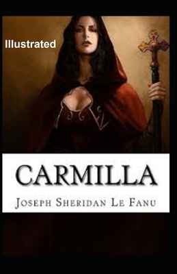 Carmilla Illustrated by J. Sheridan Le Fanu