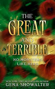The Great and Terrible: No Monsters Like Hers by Gena Showalter