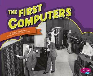 The First Computers by Megan C. Peterson