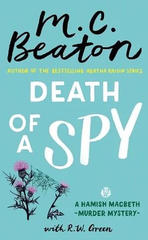 Death of a Spy: A Hamish Macbeth Mystery by M.C. Beaton, R.W. Green