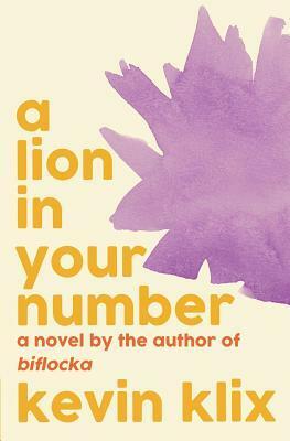 A Lion in Your Number: A Novel by Kevin Klix, Jonathan Spradlin, Alexander Harris-murphy