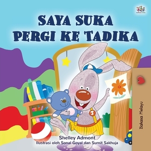 I Love to Go to Daycare (Malay Children's Book) by Kidkiddos Books, Shelley Admont