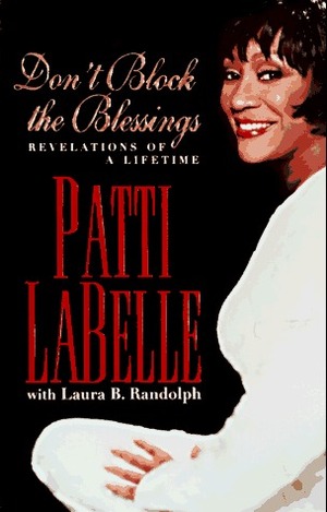 Don't Block the Blessings by Patti LaBelle