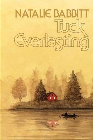 Tuck Everlasting, 50th Anniversary Edition by Natalie Babbitt