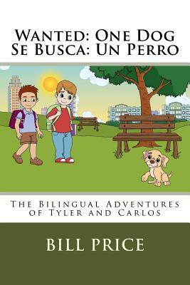 Wanted: One Dog / Se Busca: Un Perro by Bill Price