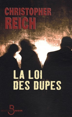 La Loi des dupes by Christopher Reich, Arnaud d'Apremont