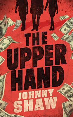 The Upper Hand by Johnny Shaw