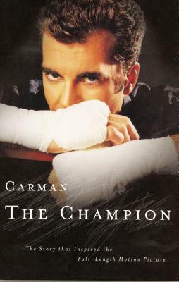 Carman: The Champion: The Story That Inspired the Full-Length Motion Picture by Carman