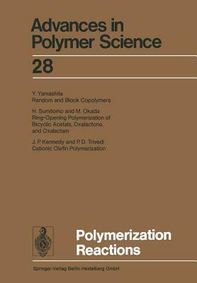 Polymerization Reactions by Karel Dusek, Ann-Christine Albertsson, Akihiro Abe