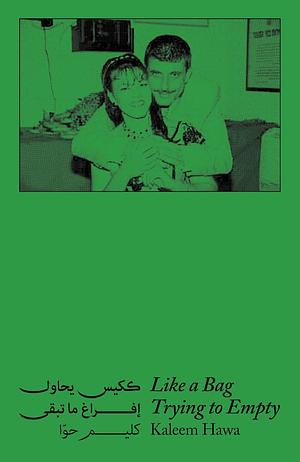 Like a Bag Trying to Empty by Kaleem Hawa