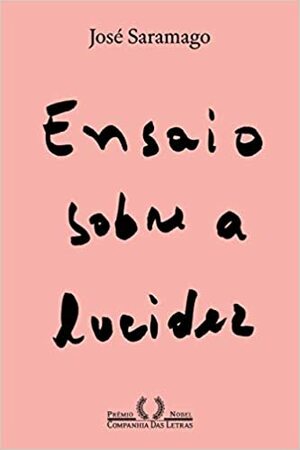 Ensaio Sobre A Lucidez by José Saramago