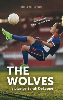 The Wolves by Sarah Delappe