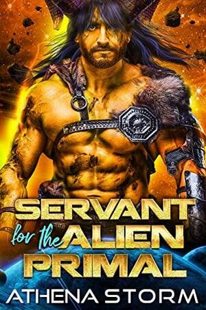 Servant for the Alien Primal by Athena Storm