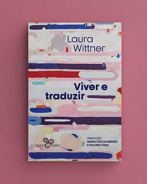 Viver e Traduzir by Laura Wittner