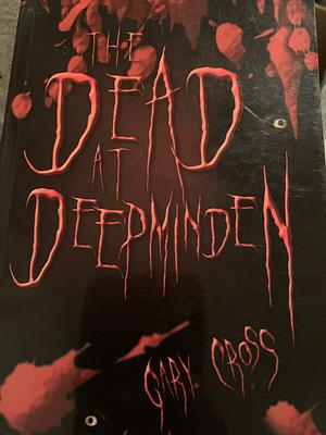 The Dead at Deepminded by Gary Cross