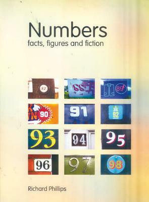 Numbers: Facts, Figures and Fiction by Rich Phillips