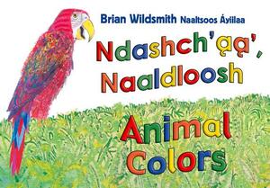 Brian Wildsmith's Animals Colors (Navajo/English) by Brian Wildsmith