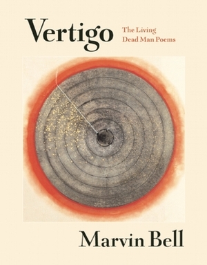 Vertigo: The Living Dead Man Poems by Marvin Bell