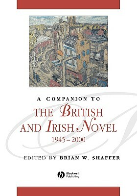 A Companion to the British and Irish Novel, 1945 - 2000 by 