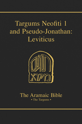 Targums Neofiti 1 and Pseudo-Jonathan: Leviticus, Volume 3 by Michael Maher, Robert Hayward, Martin McNamara
