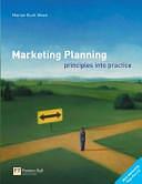 Marketing Planning: Principles Into Practice by Marian Burk Wood