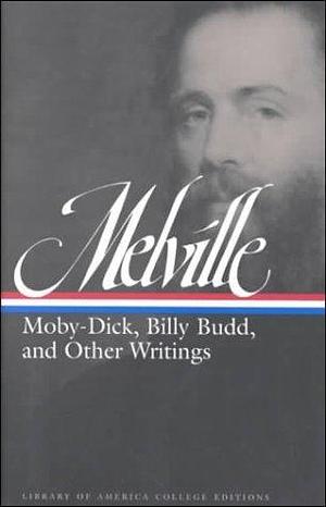 Melville: Moby-Dick, Billy Budd, and Other Writings by Harrison Hayford, Herman Melville, Herman Melville, John Hollander