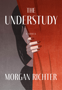 The Understudy: A Novel by Morgan Richter