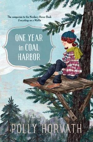 One Year In Coal Harbor by Polly Horvath