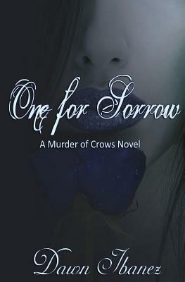 One for Sorrow by Dawn Ibanez