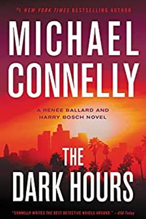 The Dark Hours by Michael Connelly