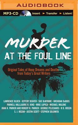 Murder at the Foul Line: Original Tales of Hoop Dreams and Deaths from Today's Great Writers by Otto Penzler
